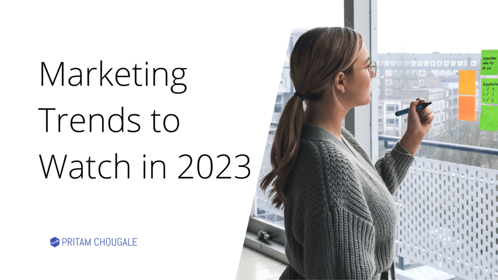 Marketing Trends to Watch in 2023